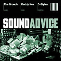 THE GROUCH, DADDY KEV & D-STYLES - Sound Advice