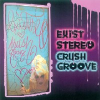 EXISTEREO - Crush Groove