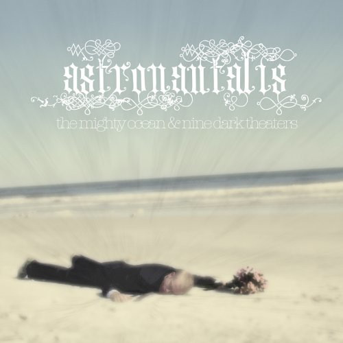 ASTRONAUTALIS - The Mighty Ocean & Nine Dark Theaters