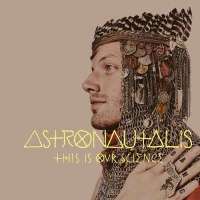 ASTRONAUTALIS - This Is Our Science