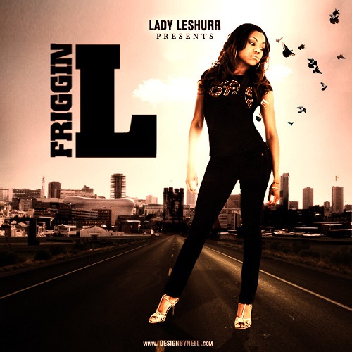 LADY LESHURR - Friggin L