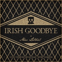 MAC LETHAL - Irish Goodbye