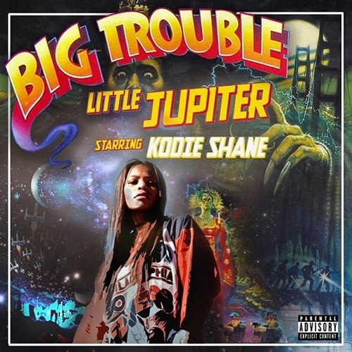 KODIE SHANE - Big Trouble Little Jupiter