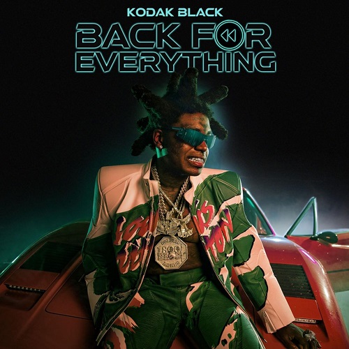 KODAK BLACK - Back For Everything